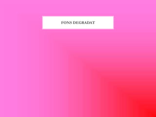 FONS DEGRADAT
 