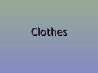 ClothesClothes
 