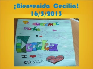 ¡Bienvenida Cecilia!
16/5/2013
 