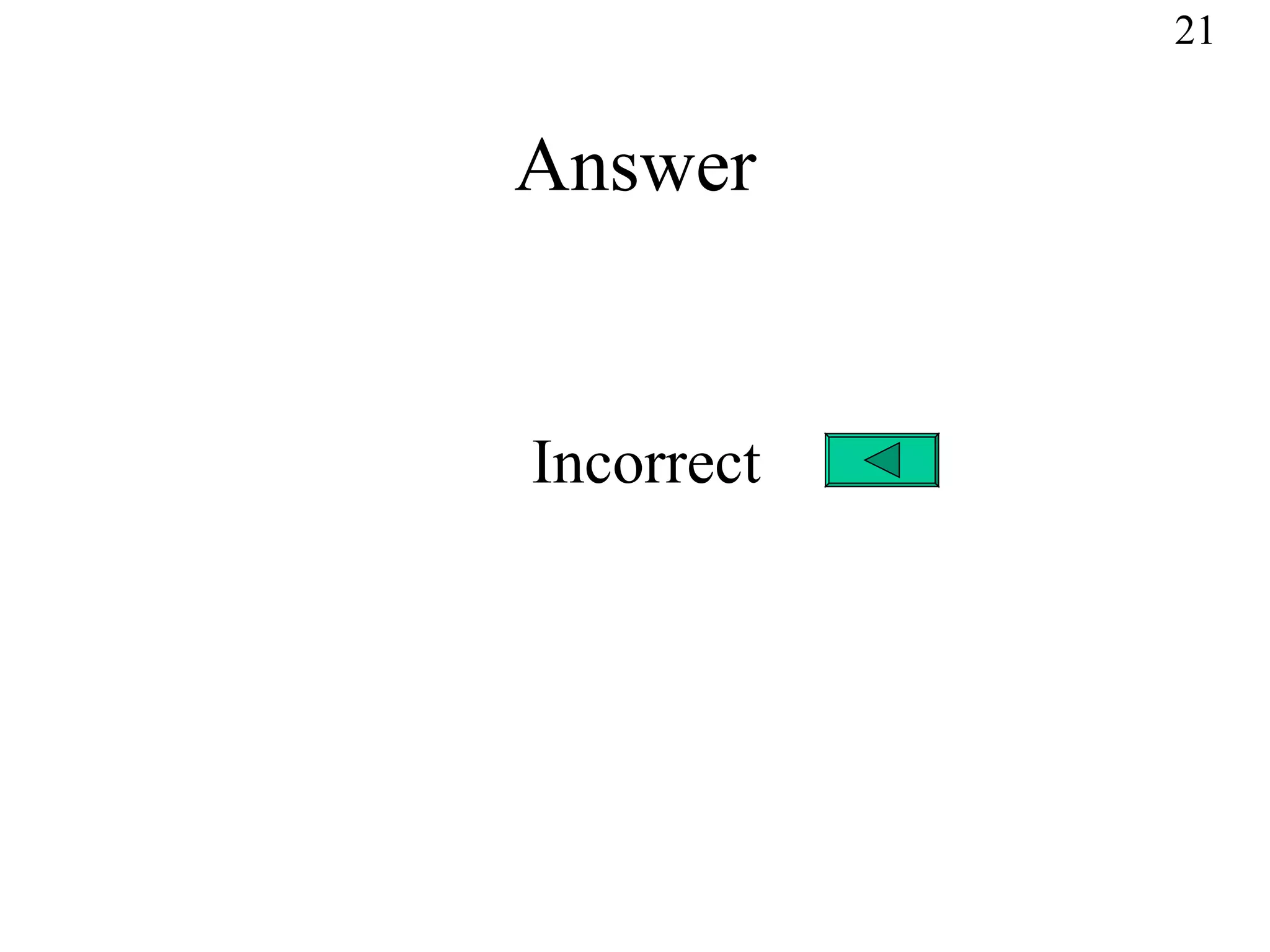 Answer Incorrect 21 