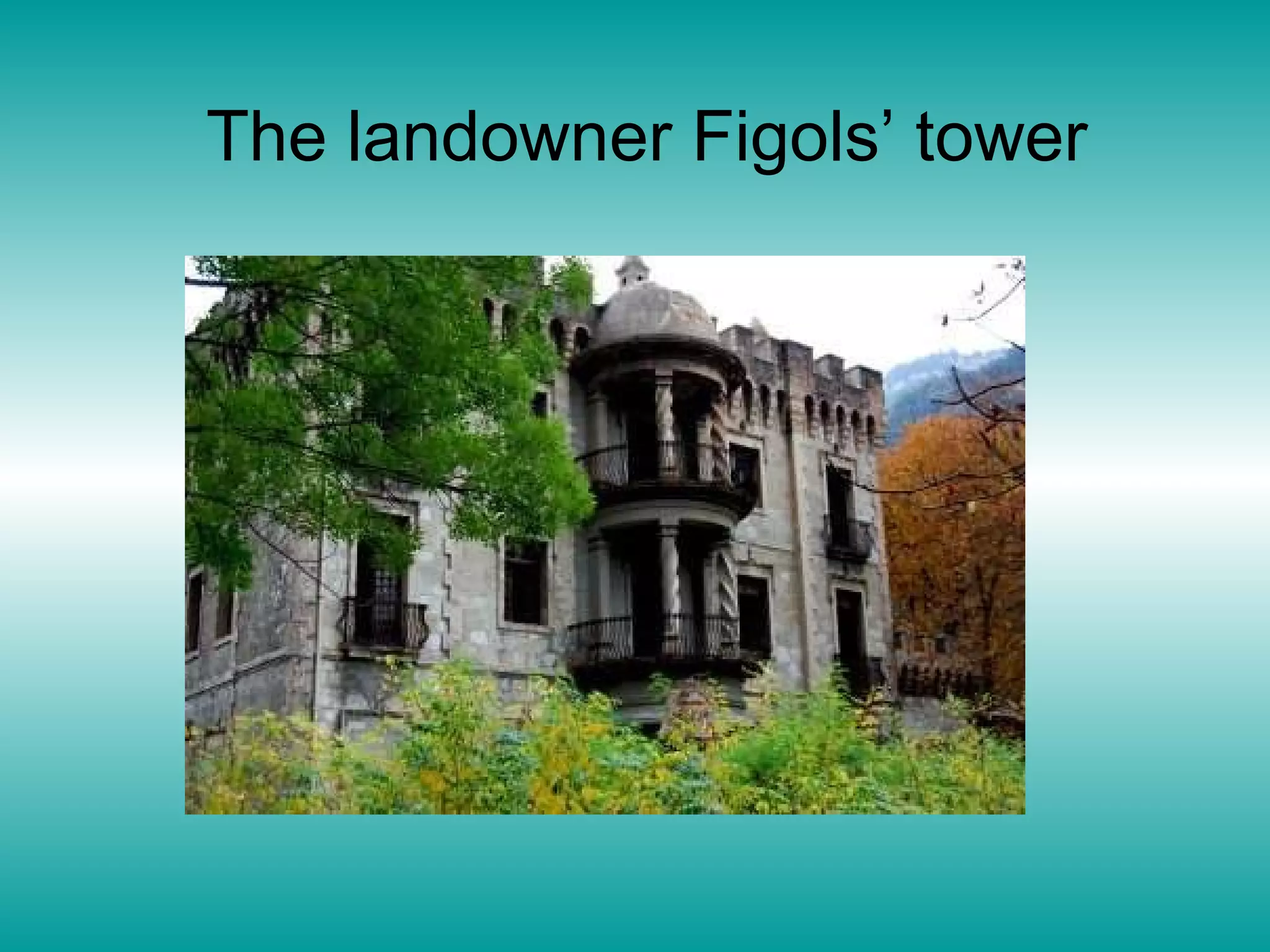 The landowner Figols’ tower 