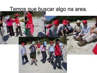 Temos que buscar algo na area.
 