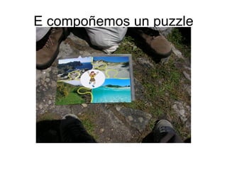 E compoñemos un puzzle
 