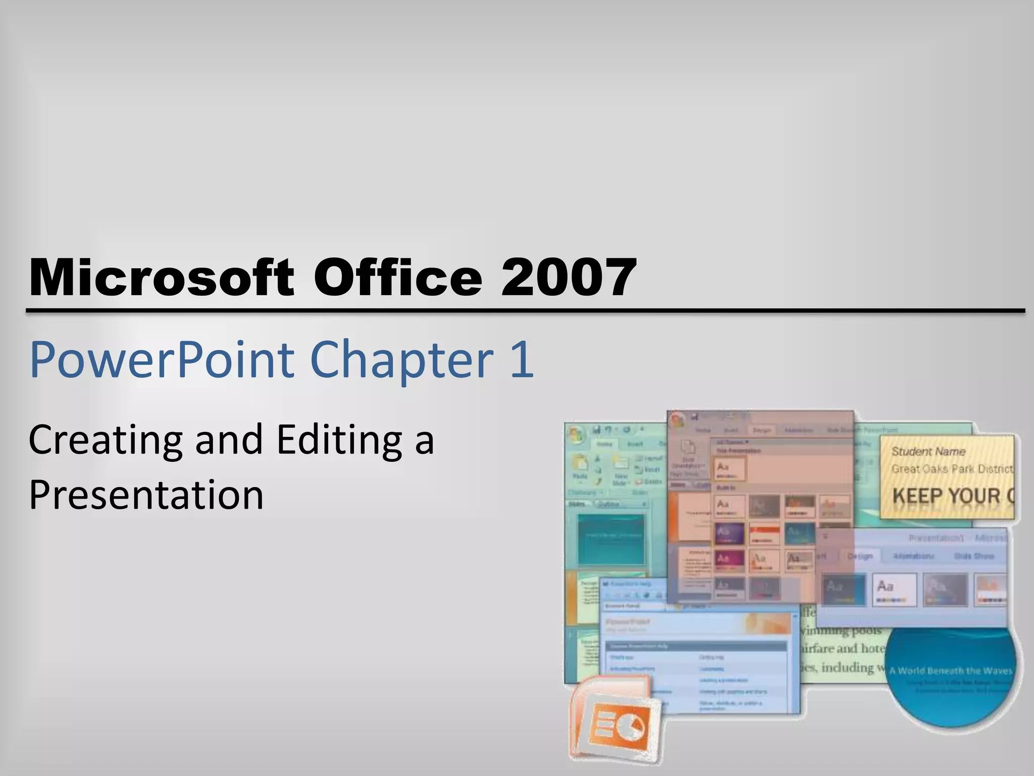 PowerPoint Chapter 1Creating and Editing aPresentation