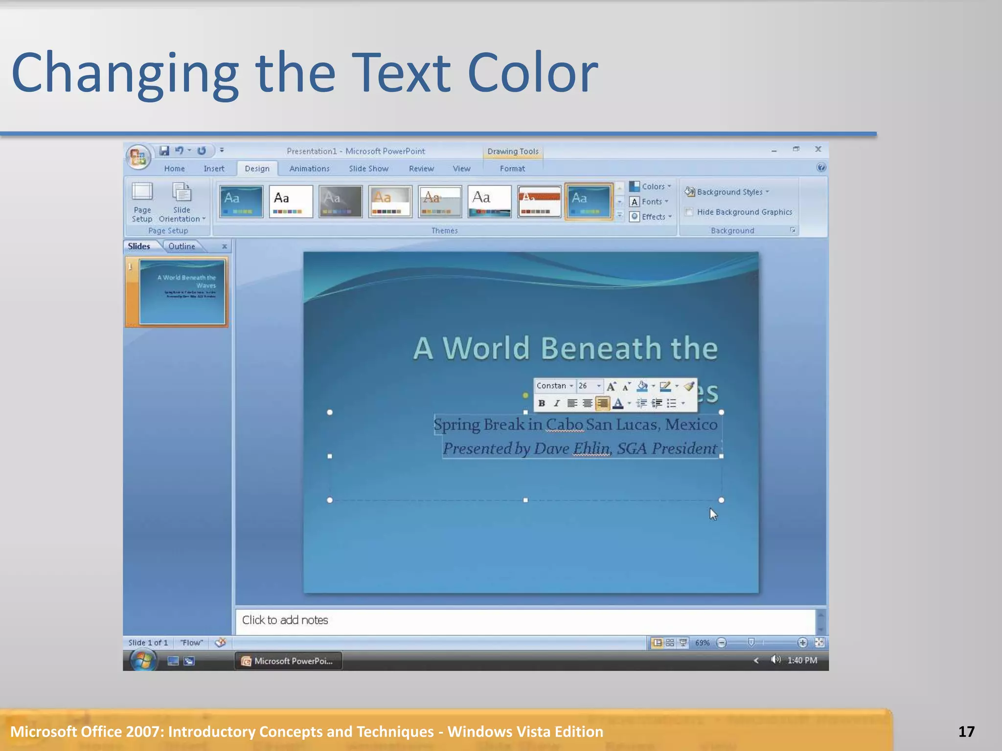 Changing the Text ColorMicrosoft Office 2007: Introductory Concepts and Techniques - Windows Vista Edition17