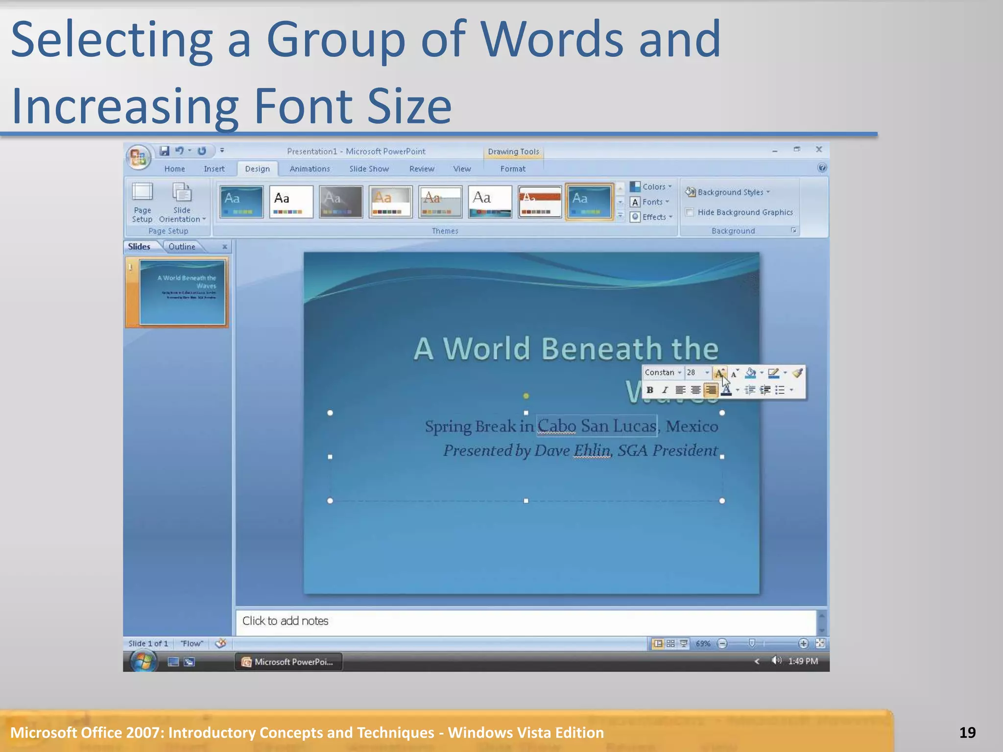 Selecting a Group of Words and Increasing Font SizeMicrosoft Office 2007: Introductory Concepts and Techniques - Windows Vista Edition19