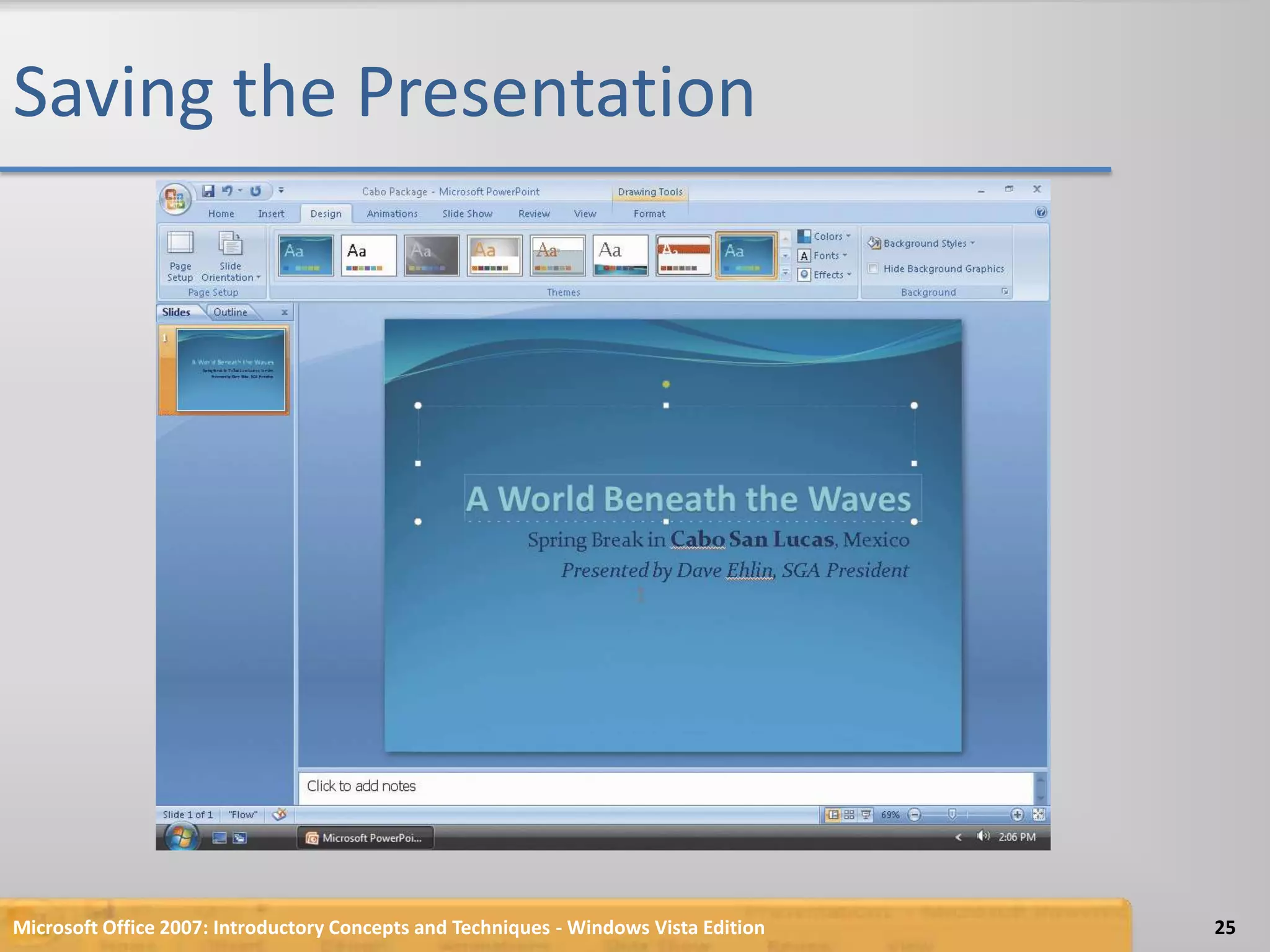 Saving the PresentationMicrosoft Office 2007: Introductory Concepts and Techniques - Windows Vista Edition25