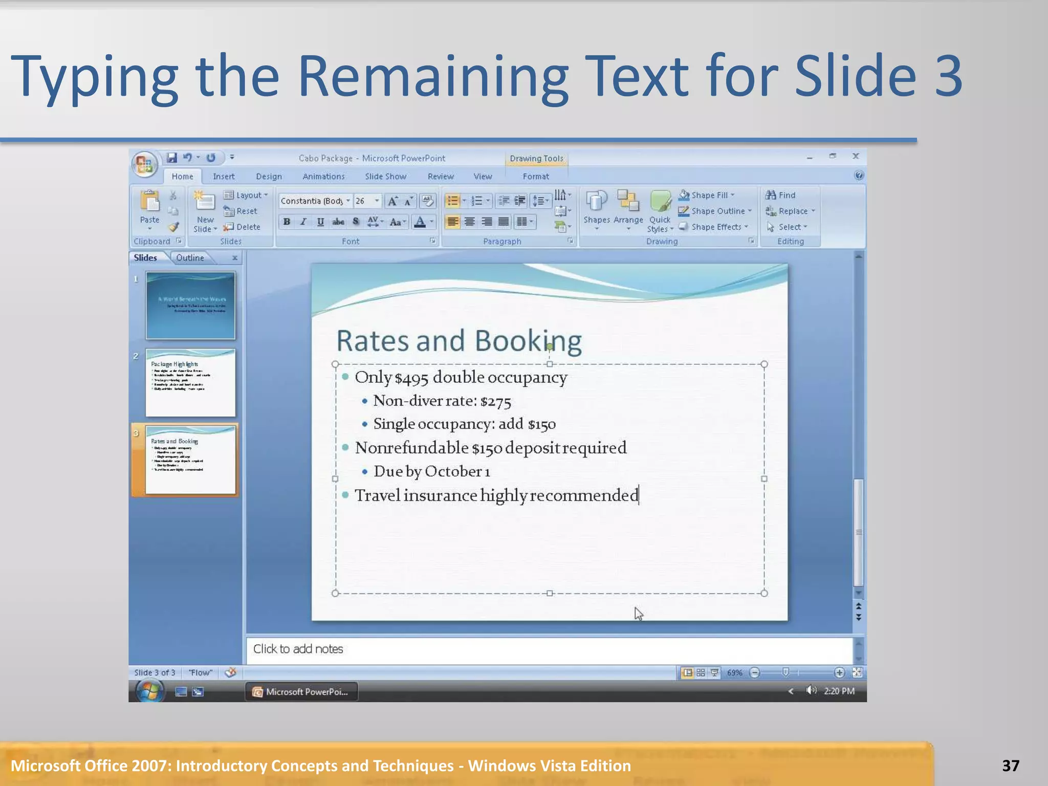 Typing the Remaining Text for Slide 3Microsoft Office 2007: Introductory Concepts and Techniques - Windows Vista Edition37