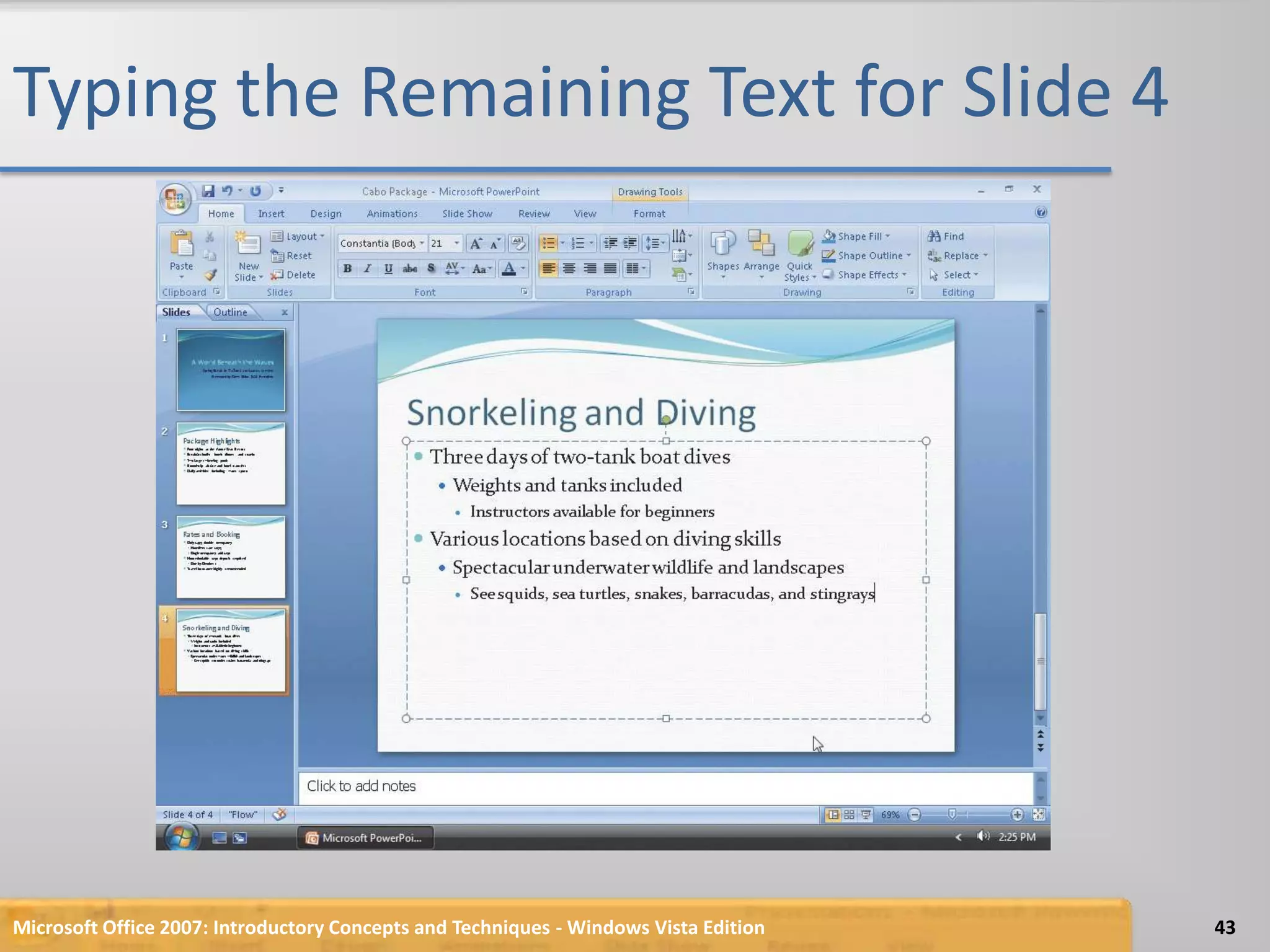 Typing the Remaining Text for Slide 4Microsoft Office 2007: Introductory Concepts and Techniques - Windows Vista Edition43