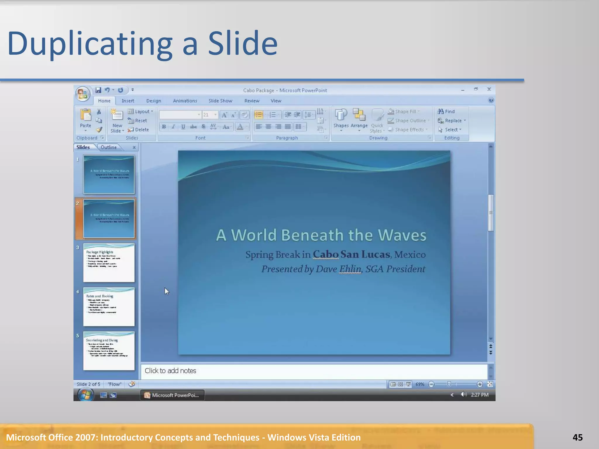 Duplicating a SlideMicrosoft Office 2007: Introductory Concepts and Techniques - Windows Vista Edition45