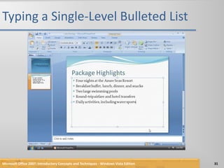 Typing a Single-Level Bulleted ListMicrosoft Office 2007: Introductory Concepts and Techniques - Windows Vista Edition31