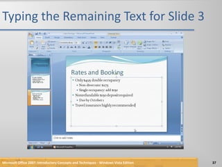 Typing the Remaining Text for Slide 3Microsoft Office 2007: Introductory Concepts and Techniques - Windows Vista Edition37