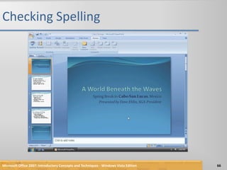 Checking SpellingMicrosoft Office 2007: Introductory Concepts and Techniques - Windows Vista Edition66