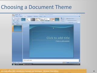 Choosing a Document ThemeMicrosoft Office 2007: Introductory Concepts and Techniques - Windows Vista Edition8
