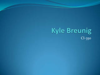 Kyle Breunig CI-350 