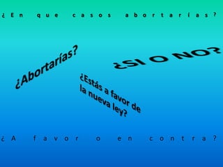 ¿ E n

¿ A

q u e

f

c a s o s

a v o r

o

a b o r

e n

t

a

r

c o n t

a s ?

í

r

a ?

 