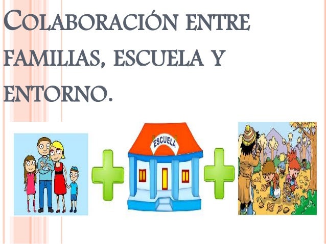 Colaboración entre familias, escuela y entorno. Las