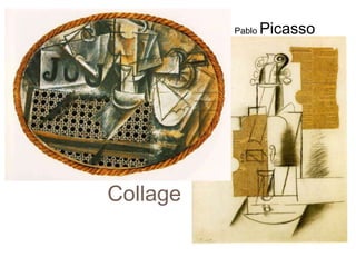 Collage
Pablo Picasso
 