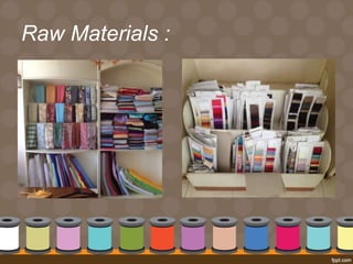 Raw Materials : 
 