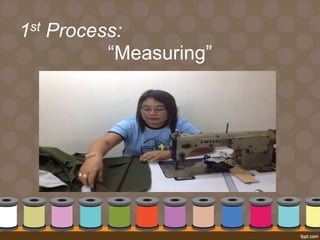1st Process: 
“Measuring” 
 