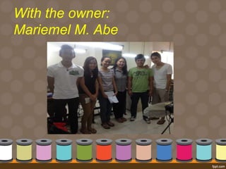 With the owner: 
Mariemel M. Abe 
 