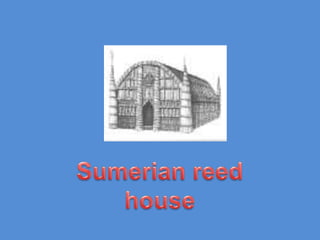 Sumerian reed house