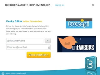 QUELQUES ASTUCES SUPPLEMENTAIRES:   Listes ++   22




Adrien Rahier – www.fracart.fr
 