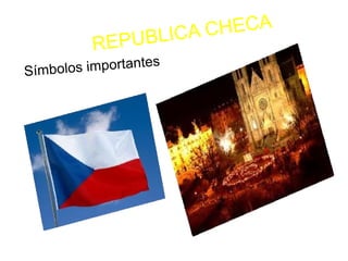 REPUBLICA CHECA
Símbolos importantes
 