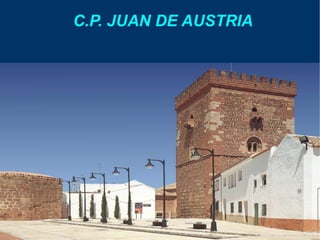 C.P. JUAN DE AUSTRIA 