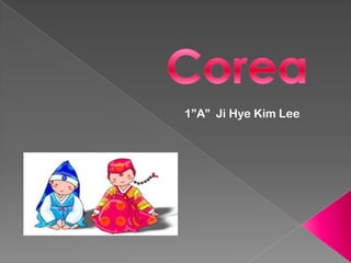 1”A” Ji Hye Kim Lee
 