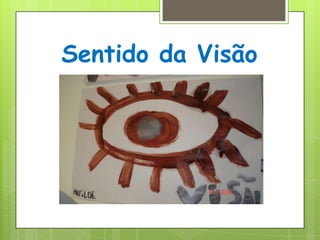 Sentido da Visão