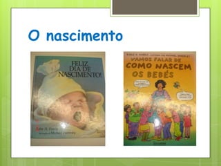 O nascimento