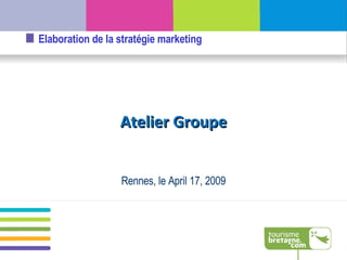 Rennes, le  June 9, 2009 Atelier Groupe 