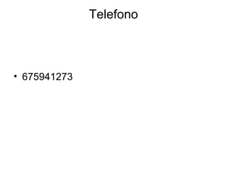 Telefono



• 675941273
 