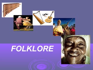 FOLKLORE
 