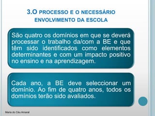 3.O processo e o necessário envolvimento da escolaMaria do Céu Amaral