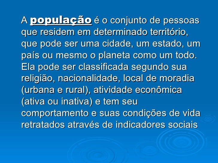 Conjunto De Pessoas Que Habitam Um Determinado Território