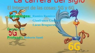 • Integrantes: Ramiro Ramírez
Gianfranco Guerieri
Lucas Brugueras
Curso: 4º2ª
Profesor: Roberto Santi
 