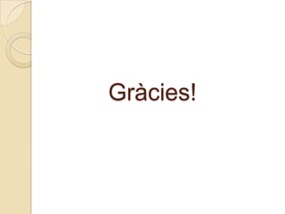Gràcies!