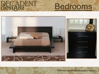 BedroomsDifferent colors available, made to match.