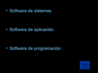 Software de sistemas Software de aplicación Software de programación  