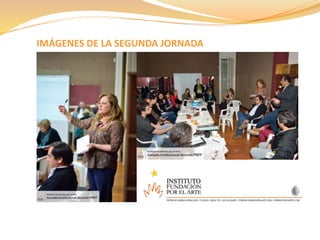 IMÁGENES DE LA SEGUNDA JORNADA 
 