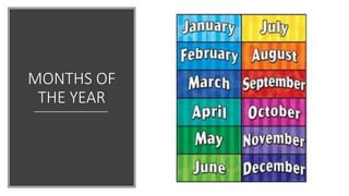 MONTHS OF
THE YEAR
 