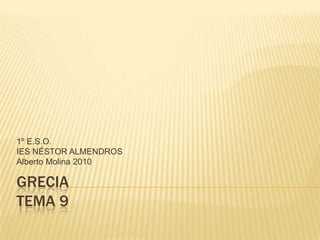 GRECIATEMA 9 1º E.S.O. IES NÉSTOR ALMENDROS Alberto Molina 2010 