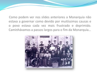 Regicídio    A 1 de Fevereiro de 1908, no regresso de mais uma prolongada estadia em Vila Viçosa, o Rei D. Carlos e o príncipe herdeiro D. Luís Filipe, são assassinados em pleno Terreiro do Paço extinguindo praticamente a monarquia portuguesa de um só golpe. A extrema violência culmina a clivagem entre os Monárquicos e os Republicanos e provoca uma  grave crise política.