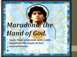 Maradona, the Hand of God. ,[object Object]