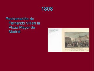 1808 Proclamación de Fernando VII en la Plaza Mayor de Madrid. 
