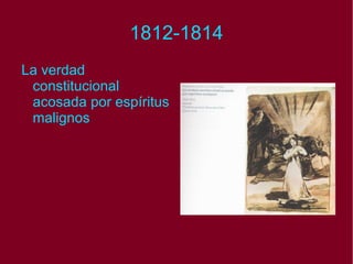 1812-1814 La verdad constitucional acosada por espíritus malignos 