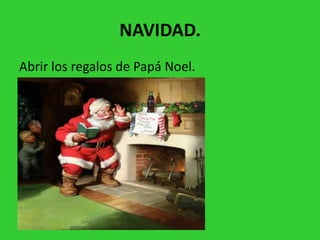 NAVIDAD.Abrir los regalos de Papá Noel.