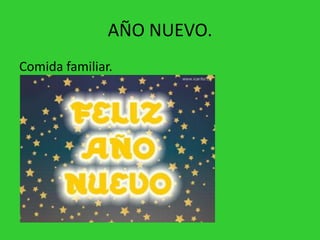 AÑO NUEVO.Comida familiar.
